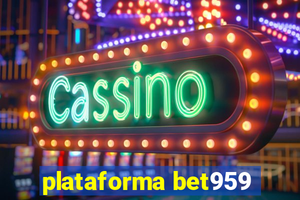 plataforma bet959